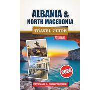 Albania & North Macedonia Travel Guide 2026-2027: Explore UNESCO Sites, Coastal Escapes, Local Cuisine & Practical Itineraries