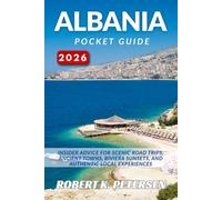 ALBANIA POCKET GUIDE 2026: Insider Advice for Scenic Road Trips, Ancient Towns, Riviera Sunsets, and Authentic Local Experiences