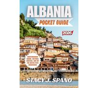 ALBANIA POCKET GUIDE 2026: Mediterranean Charm, Cultural Heritage, and Off the Beaten Path Discoveries