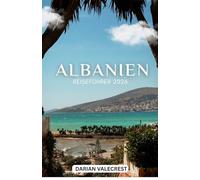 ALBANIA REISEFÜHRER 2026 FÜR GÜNSTIGE REISENDE: Versteckte Juwelen, günstige Strände, lokale Restaurants, Transporttipps und eine perfekte 7-Tage-Reiseroute für Erstbesucher