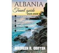Albania Travel Guide 2025-2026: Top Attractions, Culinary journey, Budget Mastery and cultural Immersion
