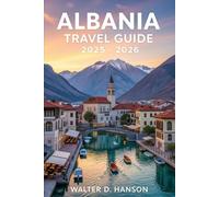 Albania Travel Guide 2025-2026: Your Passport to Albania’s Timeless Wonders and Modern Adventures