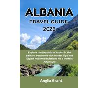 Albania Travel Guide 2025: Explore the Republic of Arberi in the Balkans Peninsula with Insider Tips and Expert Recommendations for a Perfect Adventure