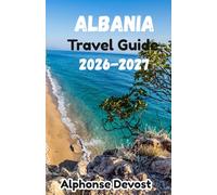 ALBANIA Travel Guide 2026-2027: Featuring the New Vlora International Airport & Updated Riviera Logistics