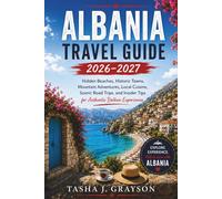 Albania Travel Guide 2026-2027: Hidden Beaches, Historic Towns, Mountain Adventures, Local Cuisine, Scenic Road Trips, and Insider Tips for Authentic Balkan Experiences