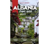 ALBANIA TRAVEL GUIDE 2026: A Practical and Cultural Travel Guide to Albania with History, Landscapes, Food, and Local Insight