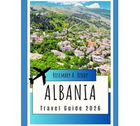 Albania Travel Guide 2026: Attractions, Accommodations, Budget, Food and Culture