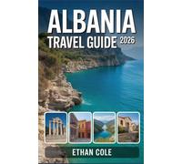 ALBANIA TRAVEL GUIDE 2026: Discover Beaches, Mountains, History, and Hidden Gems Across Europe’s Rising Destination