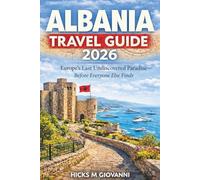 ALBANIA TRAVEL GUIDE 2026: Europe’s Last Undiscovered Paradise-Before Everyone Else Finds