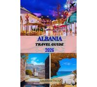 Albania Travel Guide 2026: Explore Europe’s Untouched Beauty - From Ancient Cities to Sunlit Shores and Majestic Mountains