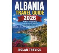 Albania Travel Guide 2026 For First-time Visitors: Easy 5-7 Day Itineraries, Hidden Gems, Local Food, Riviera Beaches, Budget Tips & Stress-Free Planning