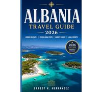 Albania Travel Guide 2026: Hidden Beaches, Riviera Road Trips, Budget Luxury & Local Secrets