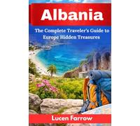 Albania Travel Guide 2026: The Complete Traveler’s Guide to Europe Hidden Treasures