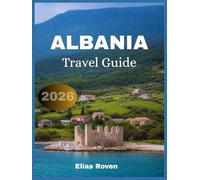 Albania Travel Guide 2026: The Essential Companionforan Unforgettable Albanian Adventure