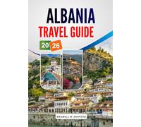 Albania Travel Guide 2026: Top Destinations, Hidden Gems, Local Cuisine, Budget Tips, and Practical Planning for an Enriching Balkan Adventure