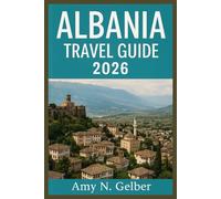 Albania Travel Guide 2026: Uncover Albania: Authentic Travel Tips, Hidden Villages & Scenic Wonders
