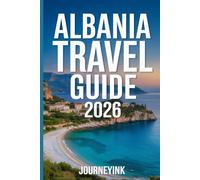 Albania Travel Guide 2026: Your Definitive Resource to Exploring Land of the Eagles Region by Region