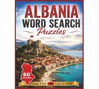 Albania Word Search Puzzles: For Kids & Adults of All Ages! | 8.5x11 in. | 60 Puzzles | Large Print | Easy to Read (Countries of the World)