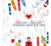 Albanian Alphabet Coloring Book for Kids: Learn Albanian Letters and First Words Through Fun Coloring