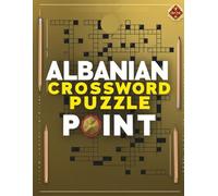 Albanian Crossword Puzzle Point: Clever Crosswords to Challenge, Entertain, and Sharpen Your Mind