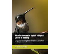Albanian Indonesian English Trilingual Lesson of Humility: Language Learning Book Based on Ladies First