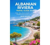 ALBANIAN RIVIERA TRAVEL GUIDE 2026: Ksamil, Himarë, Dhërmi & Sarandë - Crystal-Clear Beaches, Affordable Europe & Ultimate Coastal Escapes (TRAILBLAZERS SERIES)