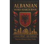 Albanian Word Search Book: Large Print Puzzle Collection with 100 Puzzles and 2000 Unique Words on Language, Culture, and Traditions of Albania (Language Series)