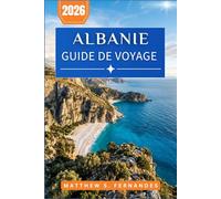 Albanie Guide De Voyage 2026: Explorez les châteaux, les criques de la Riviera et les sentiers de montagne grâce à des itinéraires pratiques et des conseils locaux