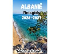 ALBANIË Reisgids 2026-2027: Met de nieuwe internationale luchthaven van Vlora en de vernieuwde Riviera Logistics.