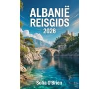 Albanië Reisgids 2026: Cultuur, kustlijnen, oude steden en praktische reizen door Europa's opkomende bestemming