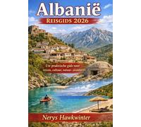 Albanië Reisgids 2026: Uw praktische gids voor reizen, cultuur, natuur en avonturen