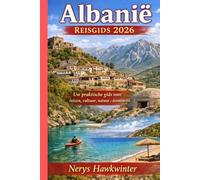 Albanië Reisgids 2026: Uw praktische gids voor reizen, cultuur, natuur en avonturen