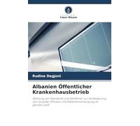 Albanien Öffentlicher Krankenhausbetrieb: Stärkung von Standards und Verfahren zur Verbesserung von Qualität, Effizienz und Patientenversorgung im ganzen Land