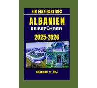 ALBANIEN REISEFÜHRER 2025-2026