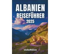 ALBANIEN REISEFÜHRER 2025: Eine persönliche Reise zu verborgenen Schätzen Europas