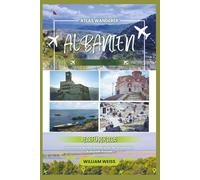 Albanien Reiseführer 2026: Der clevere Winter-Roadtrip an der Riviera und kulturelle Auszeit (Atlas Wanderer)