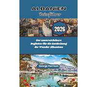 Albanien Reiseführer 2026: Der unverzichtbare Begleiter für die Entdeckung der Wunder Albaniens
