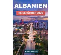 Albanien Reiseführer 2026: Ein praktischer Leitfaden für Strände, Berge, historische Städte, cleveres Budgetieren und souveräne Reiseplanung