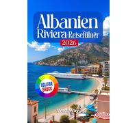 Albanien Riviera Reiseführer 2026: Versteckte Strände, kristallklares Wasser und preisgünstige Abenteuer an Europas unterschätzter Ionischer Küste