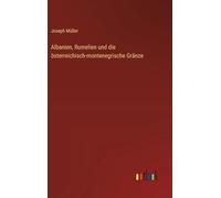 Albanien, Rumelien und die österreichisch-montenegrische Gränze