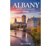 ALBANY GUIDA DI VIAGGIO 2026: Scopri la capitale di New York tra storia coloniale, cultura vibrante, natura sul fiume Hudson e itinerari autentici