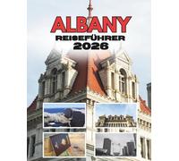 ALBANY REISEFÜHRER 2026: Was Einheimische flüstern und Touristen selten finden