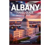 Albany Travel Guide 2026: Discover New York’s Capital City - Government History, Museums, Architecture & Riverfront Attractions