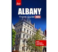 ALBANY Travel Guide 2026: Discover Top Attractions, Local Food, Historic Sites, and Day Trips in New York’s Capital City