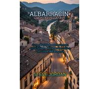 ALBARRACÍN GUIDA DI VIAGGIO 2025