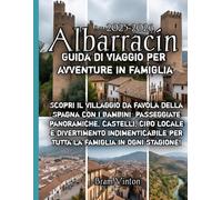 Albarracín Guida di viaggio per avventure in famiglia 2025-2026