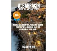 ALBARRACÍN GUIDE DE VOYAGE 2026: MARCHEZ SUR LES REMPARTS, FLADEZ DANS LES RUES ET CONTEMPLEZ LE COUCHER DE SOLEIL SUR LES FALAISES DE PIERRE ROUGE