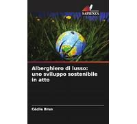 Alberghiero di lusso: uno sviluppo sostenibile in atto