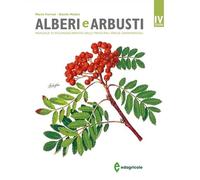 Alberi e arbusti. Manuale di riconoscimento delle principali specie ornamentali. Ediz. illustrata