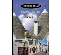 ALBEROBELLO TRAVEL GUIDE 2025 (The Explorer’s Compass)